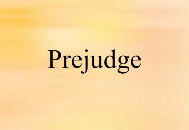 prejudge