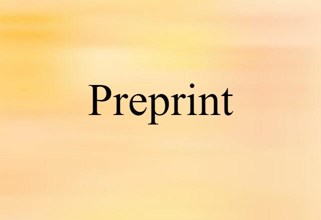 Preprint (noun) Definition, Meaning & Examples