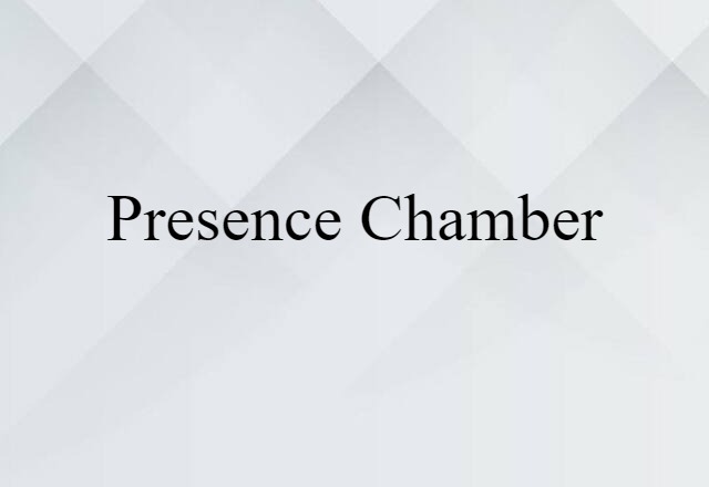 presence chamber