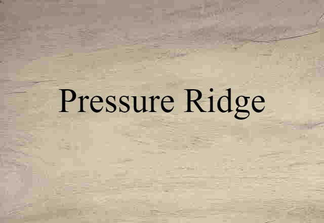 pressure ridge