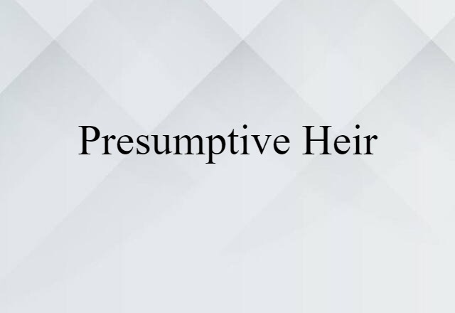 presumptive heir