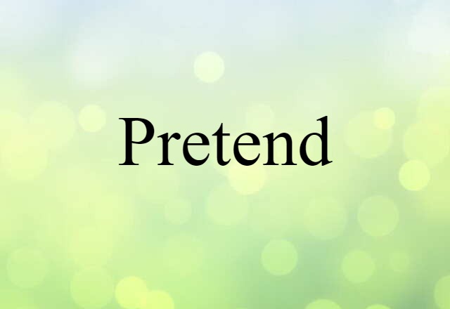 pretend