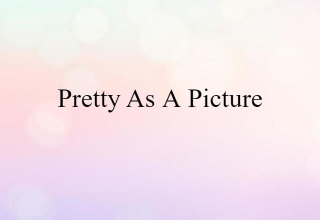 pretty as a picture