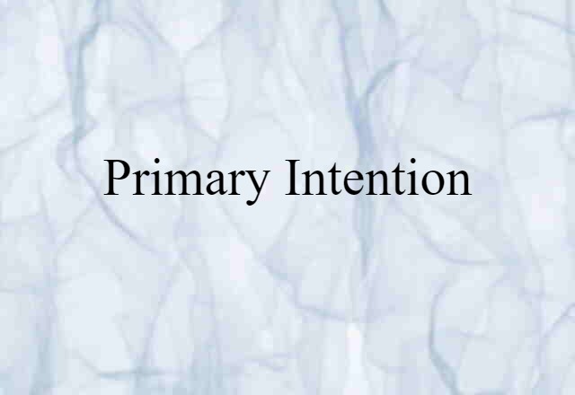 primary intention