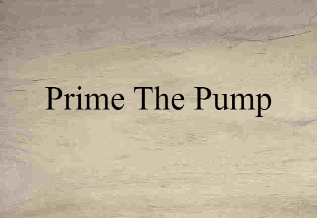 prime the pump