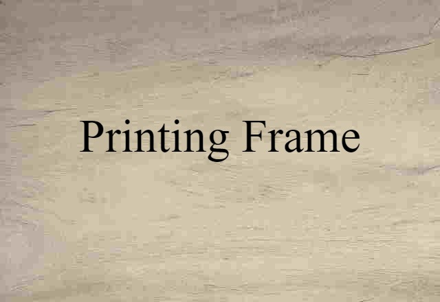 printing frame