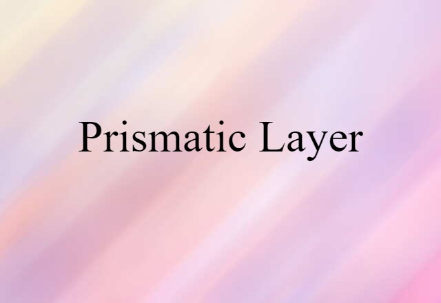 prismatic layer