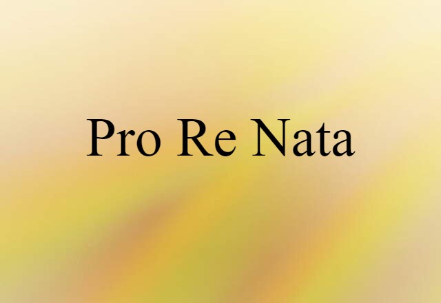 pro re nata