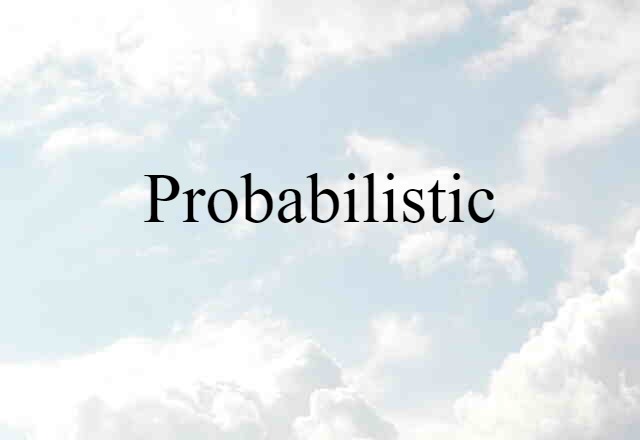 probabilistic