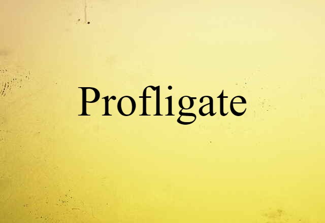 profligate