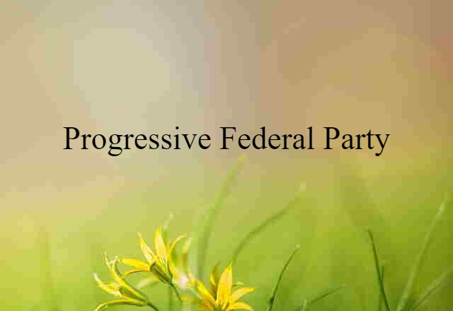 Progressive Federal Party