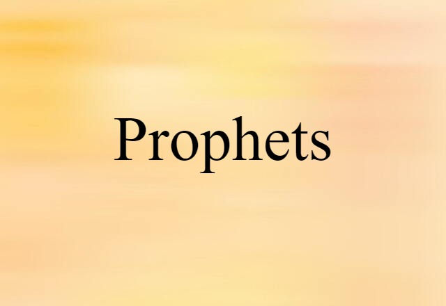 Prophets (noun) Definition, Meaning & Examples