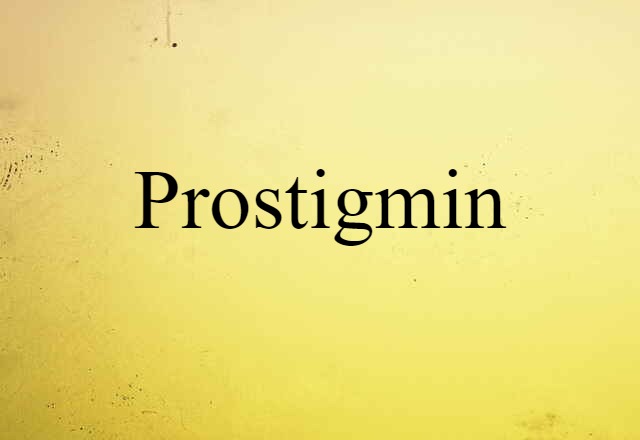 Prostigmin