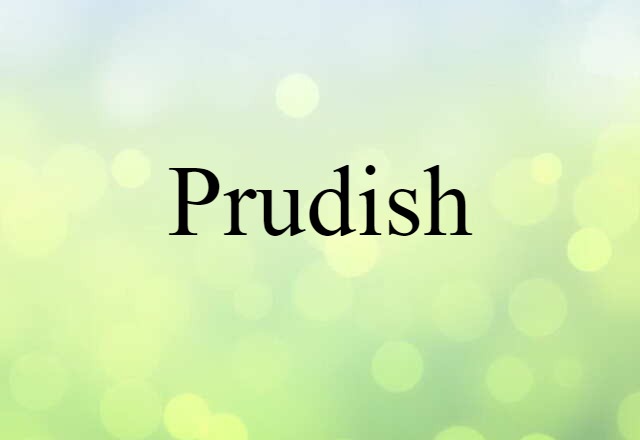 prudish