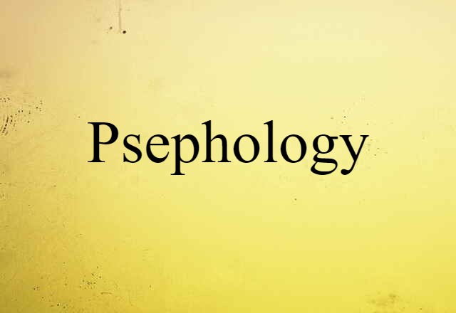 Psephology (noun) Definition, Meaning & Examples