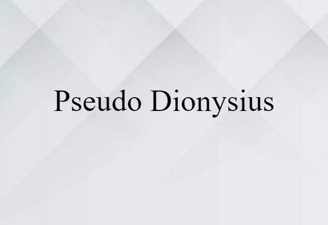 Pseudo-Dionysius