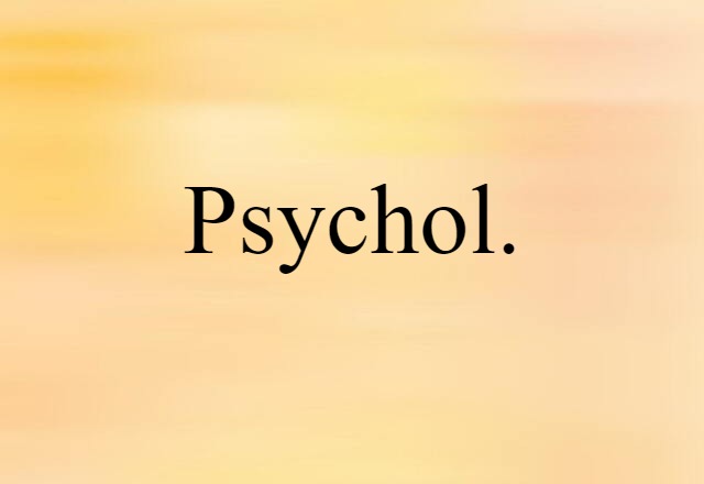 Psychol. (noun) Definition, Meaning & Examples