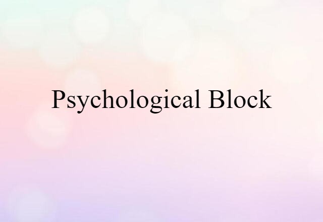 psychological block