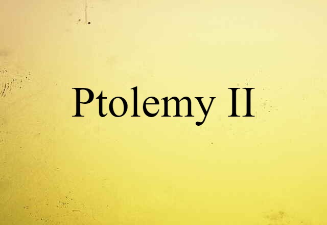 Ptolemy II (noun) Definition, Meaning & Examples