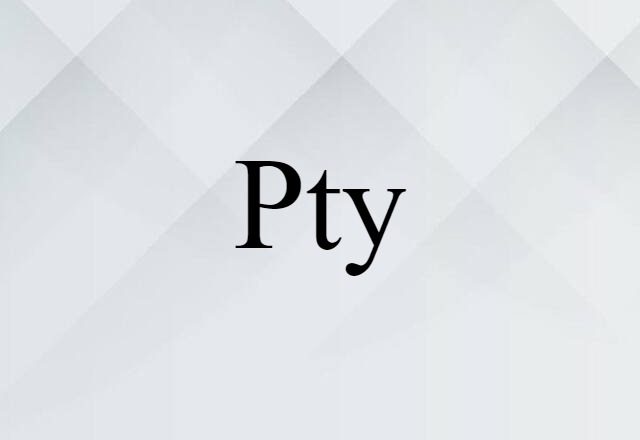 Pty (noun) Definition, Meaning & Examples