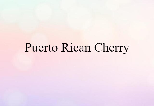 Puerto Rican cherry