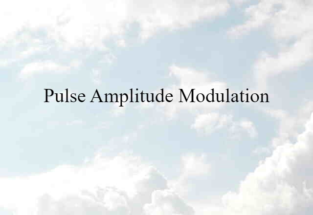 Pulse-amplitude Modulation (noun) Definition, Meaning & Examples