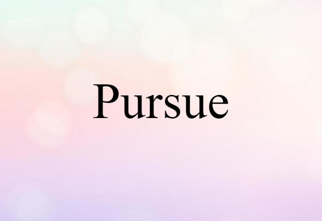 pursue