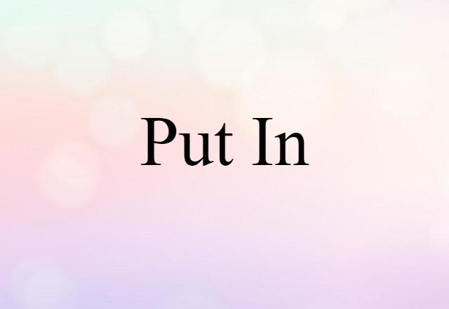 put in