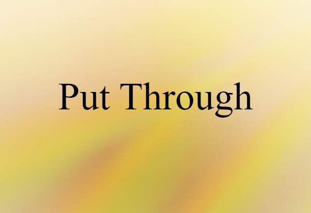 put through