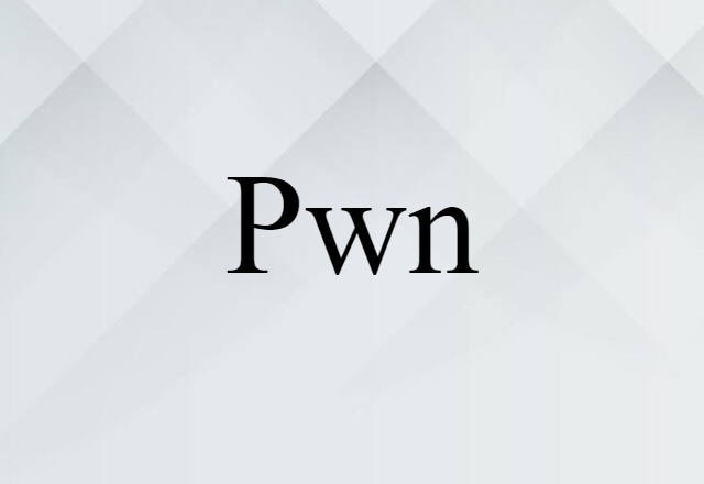 Pwn (noun) Definition, Meaning & Examples