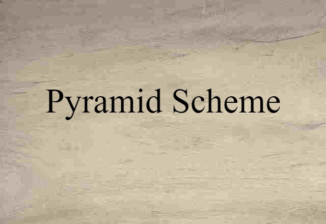 Pyramid Scheme (noun) Definition, Meaning & Examples