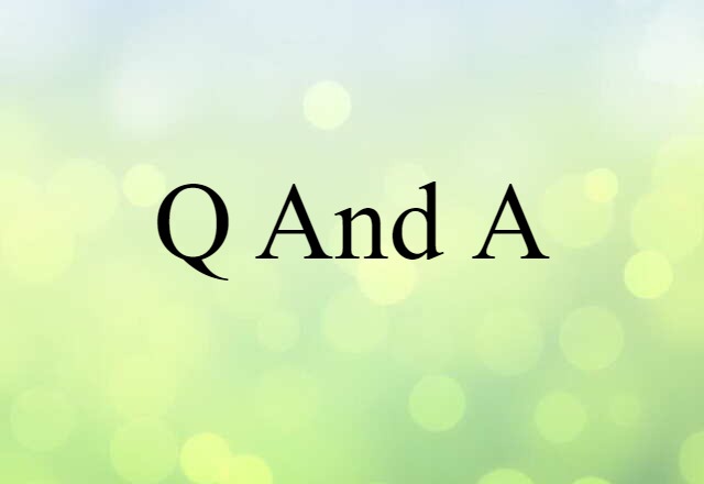 Q and A