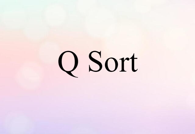 Q-sort (noun) Definition, Meaning & Examples