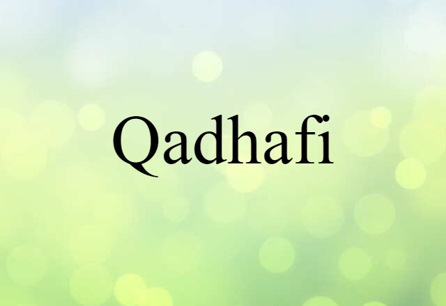 Qadhafi (noun) Definition, Meaning & Examples