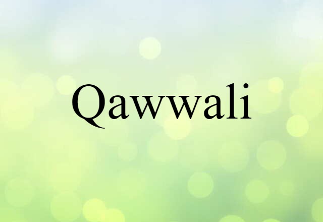 Qawwali (noun) Definition, Meaning & Examples