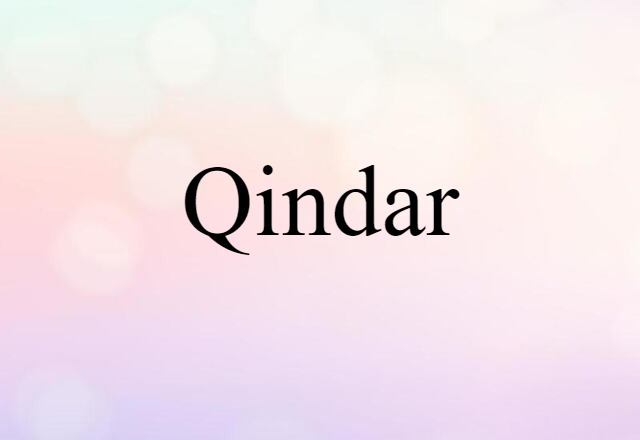 Qindar (noun) Definition, Meaning & Examples