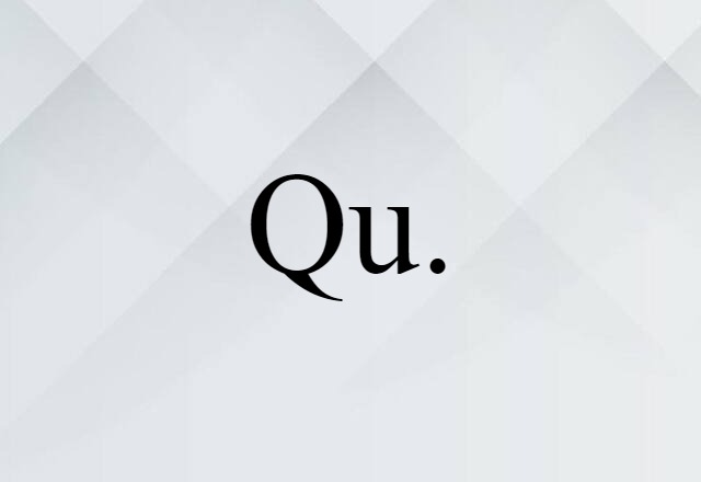 Qu. (noun) Definition, Meaning & Examples