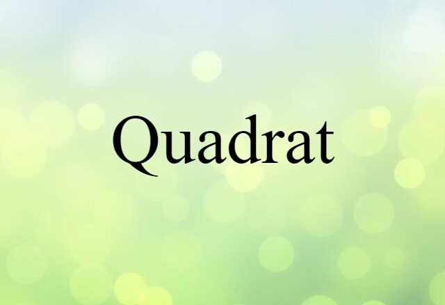 Quadrat (noun) Definition, Meaning & Examples