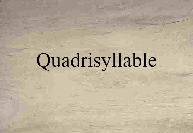 quadrisyllable