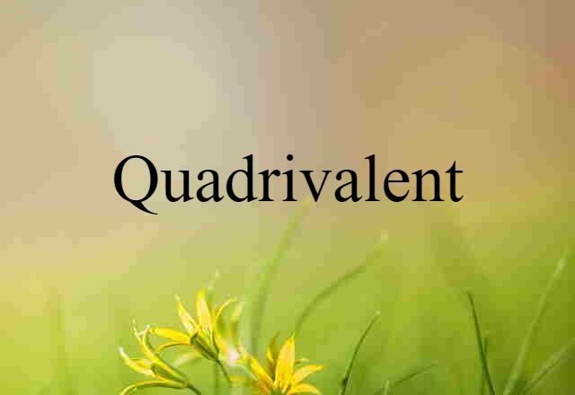 quadrivalent