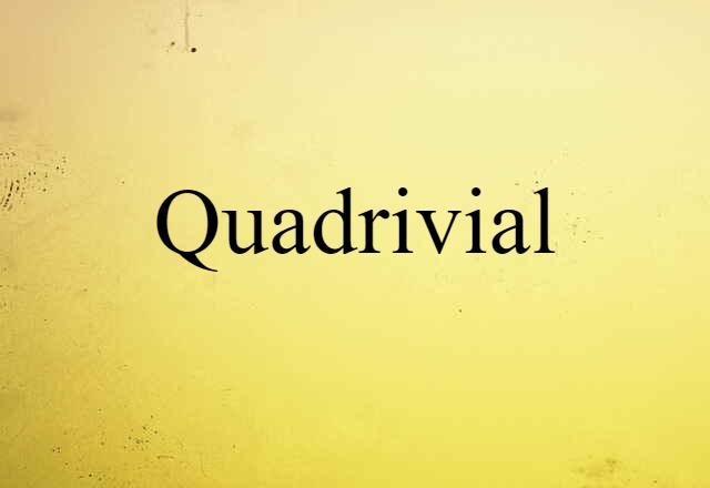 quadrivial