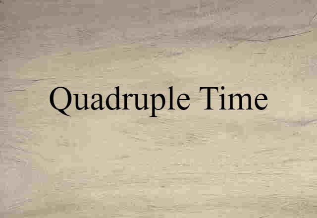 quadruple time