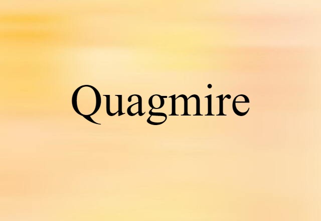 Quagmire (noun) Definition, Meaning & Examples