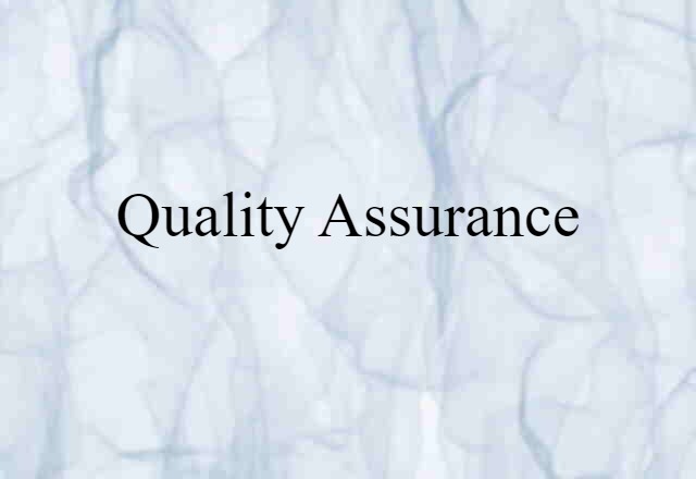 Quality Assurance (noun) Definition, Meaning & Examples