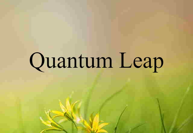 quantum leap