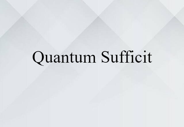 quantum sufficit