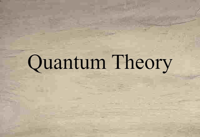 Quantum Theory (noun) Definition, Meaning & Examples