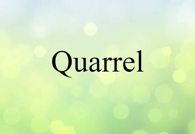 quarrel