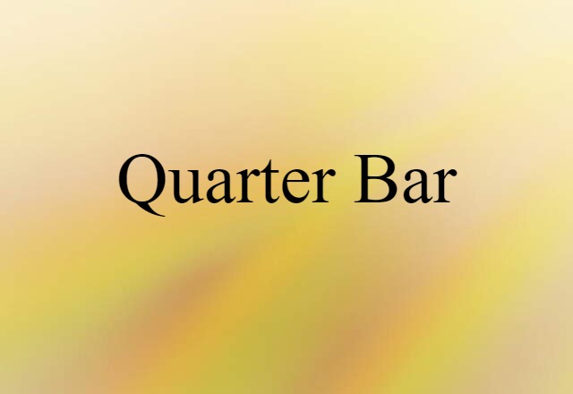 quarter bar