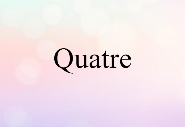 quatre